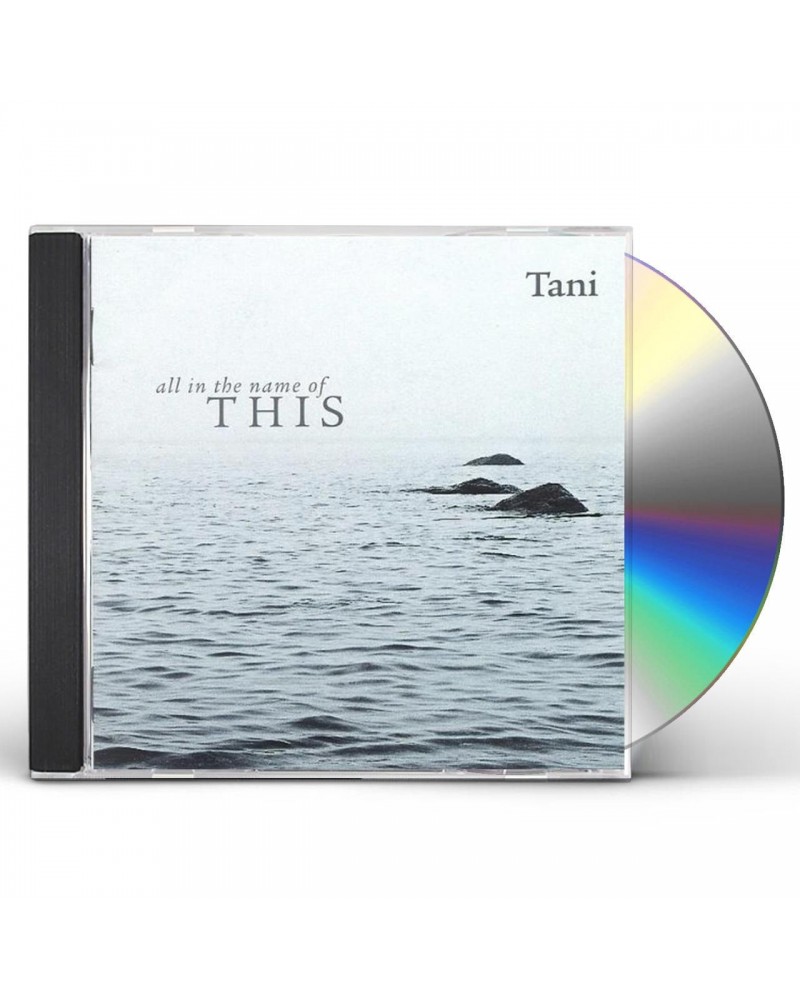 Tani ALL IN THE NAME OF THIS CD $5.87 CD