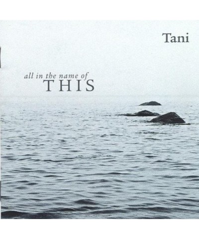 Tani ALL IN THE NAME OF THIS CD $5.87 CD