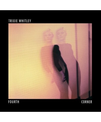 Trixie Whitley Fourth Corner Vinyl Record $4.93 Vinyl