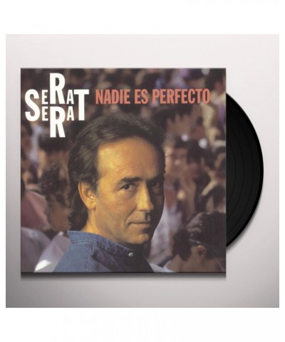 Joan Manuel Serrat Nadie Es Perfecto Vinyl Record $5.45 Vinyl