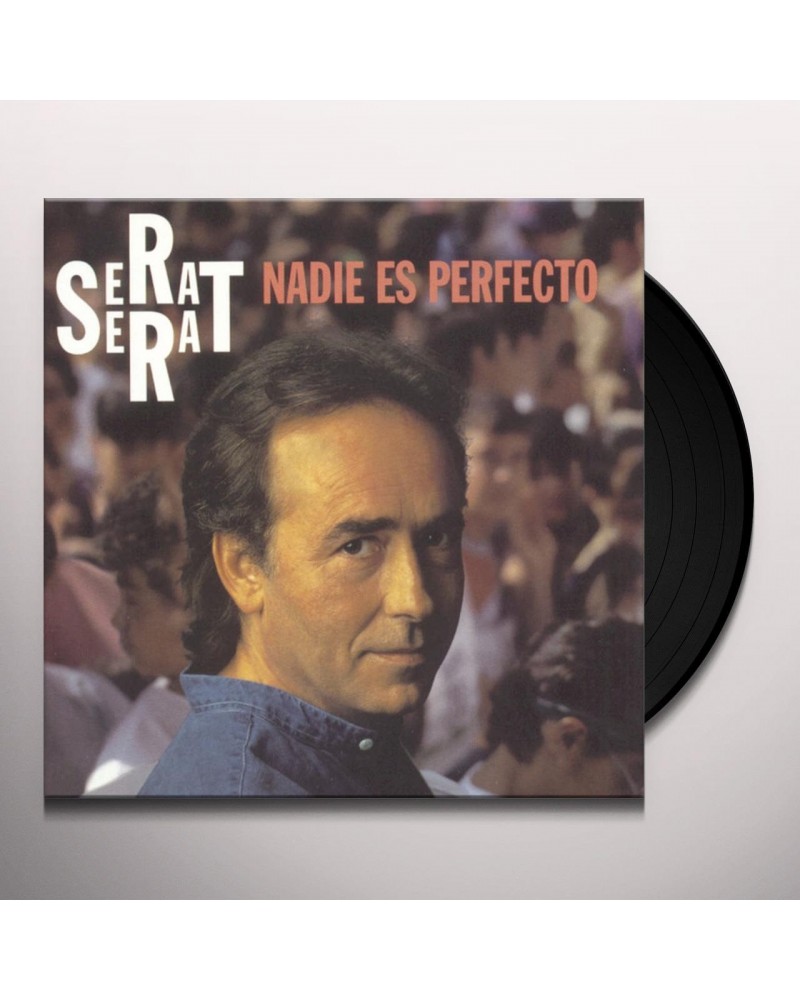 Joan Manuel Serrat Nadie Es Perfecto Vinyl Record $5.45 Vinyl