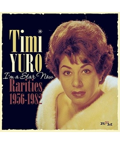 Timi Yuro I'M A STAR NOW: RARITIES 1956-82 CD $17.93 CD