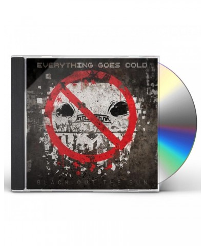 Everything Goes Cold BLACK OUT THE SUN CD $7.49 CD