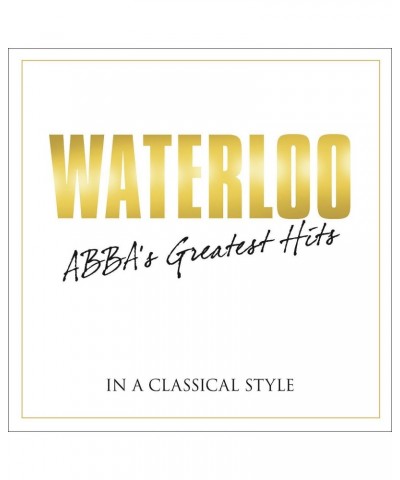 Various Artists WATERLOO: ABBA'S GREATES HITS IN CLASSICAL STYLE / VAR CD $9.78 CD