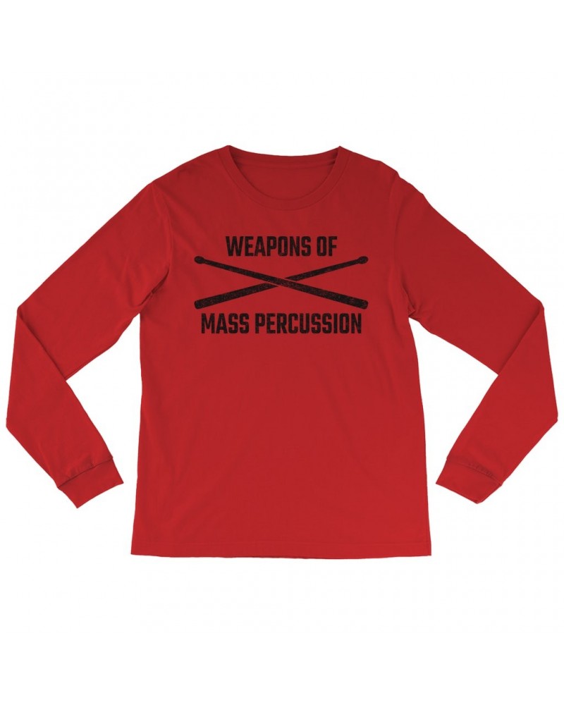 Music Life Long Sleeve Shirt | Weapons Of Mass Percussion Shirt $3.96 Shirts