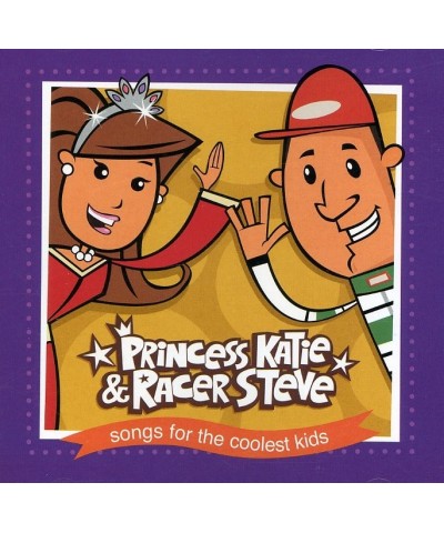 Princess Katie & Racer Steve SONGS FOR THE COOLEST KIDS CD $12.73 CD