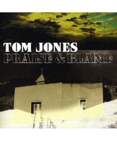 Tom Jones PRAISE & BLAME CD $10.07 CD