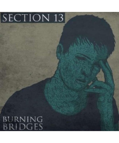 Section 13 BURNING BRIDGES CD $11.29 CD