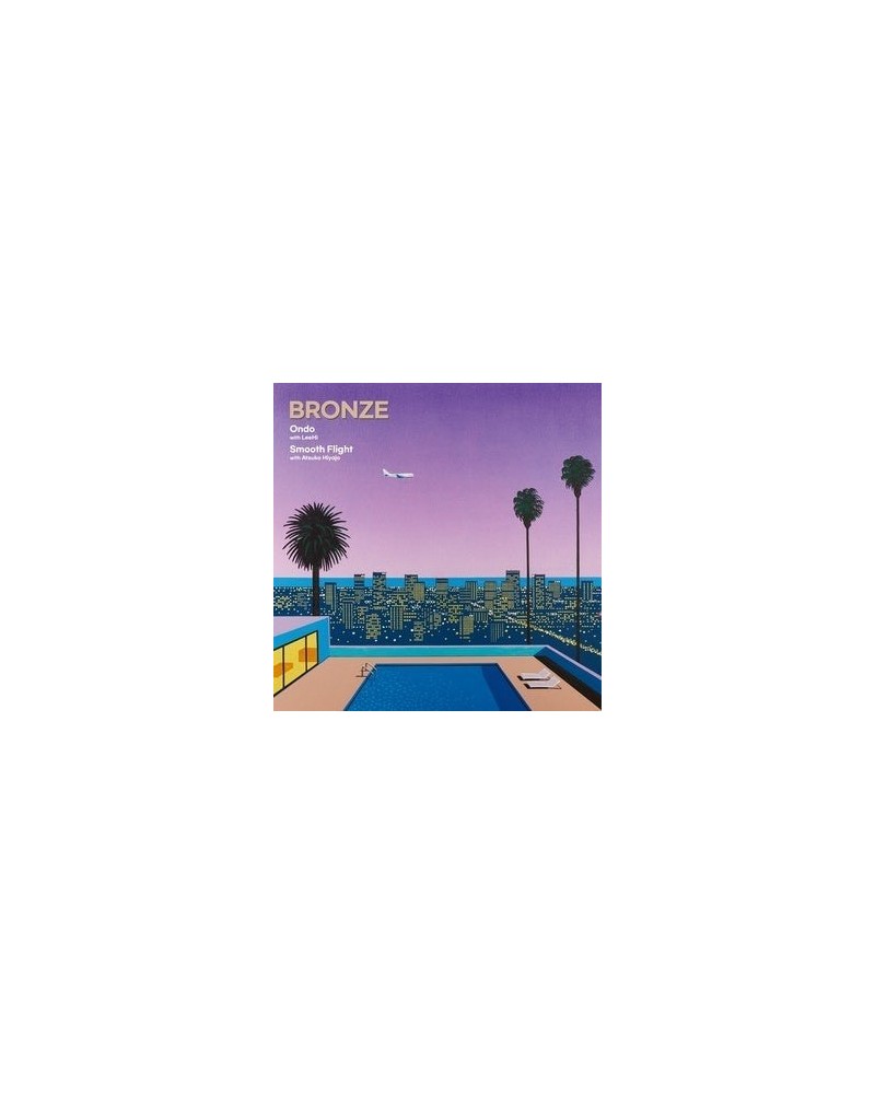 Bronze Ondo (With Leehi) / Smooth Flight (With Vinyl Record $7.69 Vinyl