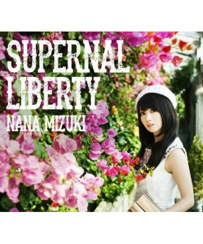 Nana Mizuki SUPERNAL LIBERTY CD $14.07 CD